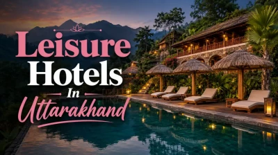 Leisure Hotels in Uttarakhand