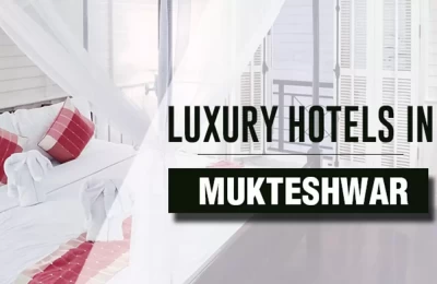 Luxury Hotels in Mukteshwar