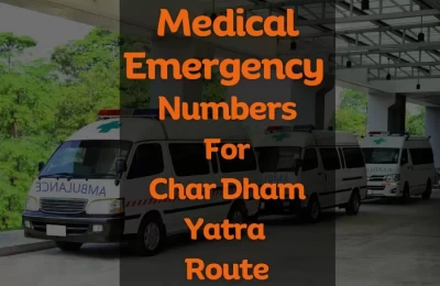 Medical Emergency Numbers for Char Dham Yatra Route