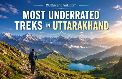 10 Most Underrated Treks in Uttarakhand
