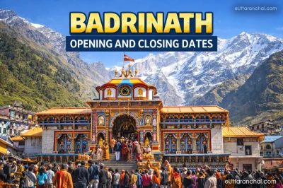 Badrinath Opening and Closing Dates 2026