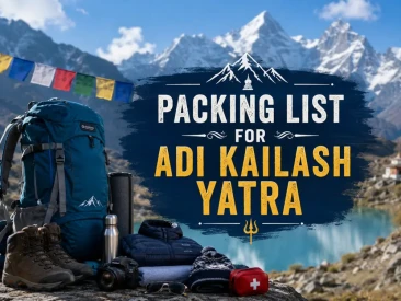 Complete Packing List for Adi Kailash Yatra