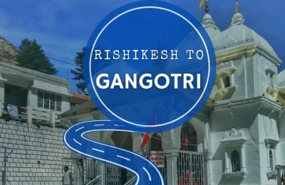 Rishikesh To Gangotri