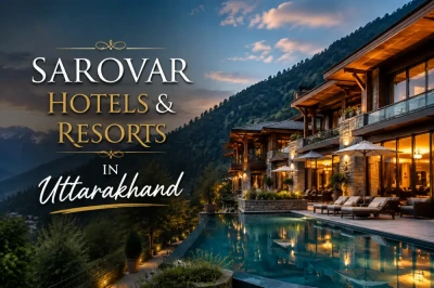 Sarovar Hotels and Resorts in Uttarakhand