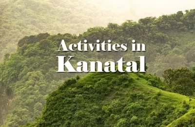 Activities In Kanatal