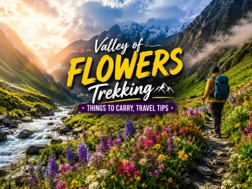 Valley of Flowers Trekking Things to Carry, Travel Tips