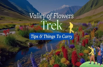 Valley of Flowers Trekking Things to Carry, Travel Tips