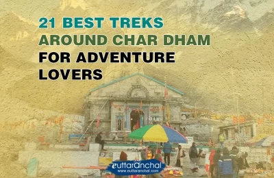 21 Treks Around Char Dhams for Adventure Lovers