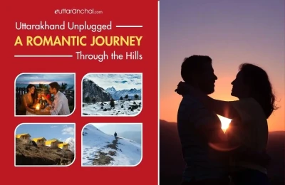 Uttarakhand Unplugged: A Romantic Journey Through the Hills 