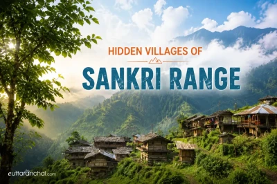 Hidden Villages of Sankri Range