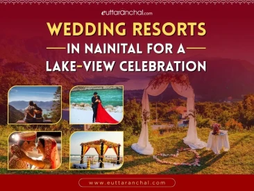 Wedding Resorts in Nainital for a Lake-View Celebration