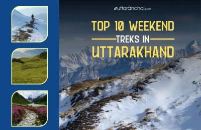 Top 10 Weekend Treks in Uttarakhand