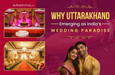 Why Uttarakhand is Emerging as India's Wedding Paradise