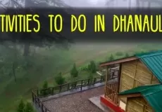 Activities to do in Dhanaulti