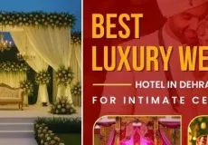 Best Luxury Wedding Hotels in Dehradun for Intimate Ceremonies
