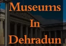 Museums in Dehradun